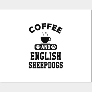 Old English Sheepdog - Coffee and old english sheepdogs Posters and Art